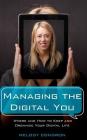 Managing the Digital You: Where and How to Keep and Organize Your Digital Life (Lita Guides) Cover Image