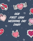 Our First Look Wedding Day Diary: Wedding Day Bride and Groom Love Notes By Patricia Larson Cover Image