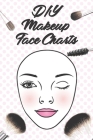 DIY Makeup Face Chart: Makeup Artist Tools Plan Your Makeup Look Fashion Stylist Sketch Artist Special Effects Makeup Beauty Looks Do It Your Cover Image