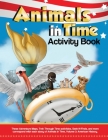 Animals in Time, Volume 3 Activity Book: American History: American History By Christopher Rodriguez, Hosanna Rodriguez, Jaden Rodriguez (Artist) Cover Image