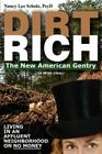 Dirt Rich: The New American Gentry By Nancy Lee Schulz Cover Image
