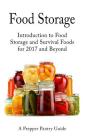 Food Storage: Introduction to Food Storage and Survival Foods for 2017 and Beyond Cover Image