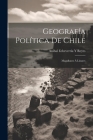 Geografía Política De Chile: Magallanes Á Linares Cover Image