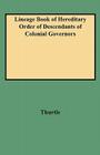 Lineage Book of Hereditary Order of Descendants of Colonial Governors By Robert Glenn Thurtle Cover Image