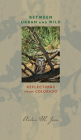 Between Urban and Wild: Reflections from Colorado (Bur Oak Book) By Andrea M. Jones Cover Image