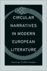 Circular Narratives in Modern European Literature By Juan Luis Toribio Vazquez Cover Image