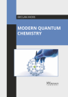 Modern Quantum Chemistry By Declan Hicks (Editor) Cover Image