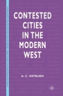 Contested Cities in the Modern West (Ethnic and Intercommunity Conflict) Cover Image