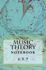 Music Theory Notebook: 6 x 9 By Richard B. Foster Cover Image