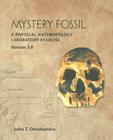 Mystery Fossil: A Physical Anthropology Laboratory Exercise, Version 3.0 [With CDROM] By John T. Omohundro Cover Image