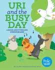 Uri and the Busy Day: A Book about Feeling Overwhelmed (Frolic First Faith) By Lucy Bell, Michael Garton (Illustrator) Cover Image