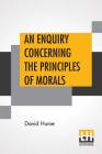 An Enquiry Concerning The Principles Of Morals Cover Image