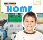 Safe in Your Home (Safety Smarts) By Victor Blaine Cover Image