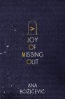 Joy of Missing Out By Ana Bozicevic Cover Image