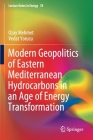Modern Geopolitics of Eastern Mediterranean Hydrocarbons in an Age of Energy Transformation (Lecture Notes in Energy #78) Cover Image