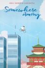 Somewhere Among By Annie Donwerth-Chikamatsu, Sonia Chaghatzbanian (Illustrator) Cover Image