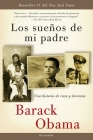Los sueños de mi padre: Una historia de raza y herencia / Dreams From My Father By Barack Obama Cover Image