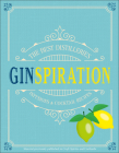 Ginspiration: The Best Distilleries, Infusions, and Cocktails Cover Image