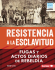 Resistencia a la Esclavitud (Resistance to Slavery): Fugas Y Actos Diarios de Rebeldía (from Escape to Everyday Rebellion) By Cicely Lewis Cover Image
