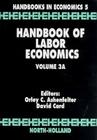 Handbook of Labor Economics: Volume 3a (Handbooks in Economics #3) Cover Image