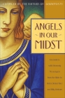Angels in Our Midst: Encounters with Heavenly Messengers from the Bible to Helen Steiner Rice and Billy Graham By Guideposts Editors (Compiled by) Cover Image