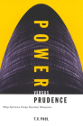 Power versus Prudence: Why Nations Forgo Nuclear Weapons (Foreign Policy, Security and Strategic Studies #2) Cover Image