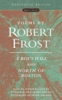 Poems by Robert Frost: A Boy's Will and North of Boston By Robert Frost, William H. Pritchard (Introduction by), Peter Davison (Afterword by) Cover Image