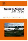 Pesticide Risk Assessment in Rice Paddies: Theory and Practice By Ettore Capri (Editor), Dimitrios Karpouzas (Editor) Cover Image