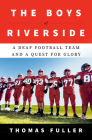 The Boys of Riverside: A Deaf Football Team and a Quest for Glory Cover Image