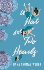 A Hat for Two Heads By Dana Thomas Weber Cover Image