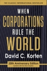 When Corporations Rule the World By David C. Korten Cover Image