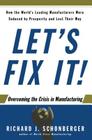 Let's Fix It!: Overcoming the Crisis in Manufacturing Cover Image