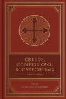 Creeds, Confessions, and Catechisms: A Reader's Edition Cover Image