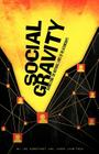 Social Gravity: Harnessing the Natural Laws of Relationships By Joe Gerstandt, Jason Lauritsen Cover Image