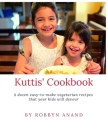 Kuttis' Cookbook: A dozen easy-to-make vegetarian recipes that your kids will devour Cover Image