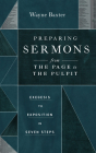 Preparing Sermons from the Page to the Pulpit: Exegesis to Exposition in Seven Steps By Wayne Baxter Cover Image