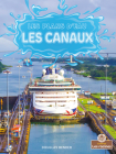 Les Canaux (Canals) By Douglas Bender, Annie Evearts (Translator) Cover Image