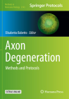 Axon Degeneration: Methods and Protocols (Methods in Molecular Biology #2143) By Elisabetta Babetto (Editor) Cover Image