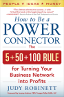 How to Be a Power Connector: The 5+50+100 Rule for Turning Your Business Network Into Profits Cover Image