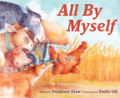 All By Myself By Stephanie Shaw, Emilie Gill (Illustrator) Cover Image