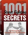 1,001 Street Fighting Secrets: The Principles of Contemporary Fighting Arts Cover Image