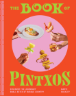 The Book of Pintxos: Discover the Legendary Small Bites of Basque Country By Marti Buckley Cover Image