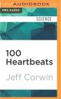 100 Heartbeats: The Race to Save Earth's Most Endangered Species By Jeff Corwin, Fred Berman (Read by) Cover Image