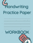 Handwriting Practice Paper WORKBOOK: Fun & Interactive Picture Book for Preschoolers & Toddlers Learning How to Write. By Tobias Lange Cover Image
