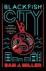Blackfish City: A Novel By Sam J. Miller Cover Image