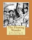 The Floating Wonder: The Story of Reynard Beck By Paul Carey Cover Image