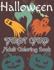 Halloween Tarot Card Adult Coloring Book: This has been a lot of fun to color. It is a great book for the adult who enjoys coloring And Loves Tarot ca By Ra Ziwi Publishing Cover Image