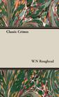 Classic Crimes By W. N. Roughead Cover Image