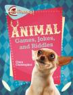Animal Jokes, Riddles, and Games By Clara Christopher Cover Image