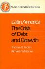 Latin America: The Crisis of Debt and Growth (Studies in International Economics) By Thomas O. Enders, Richard P. Mattione, Richard P. Mattione (Photographer) Cover Image